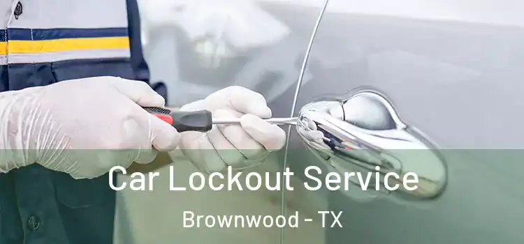 Car Lockout Service Brownwood - TX