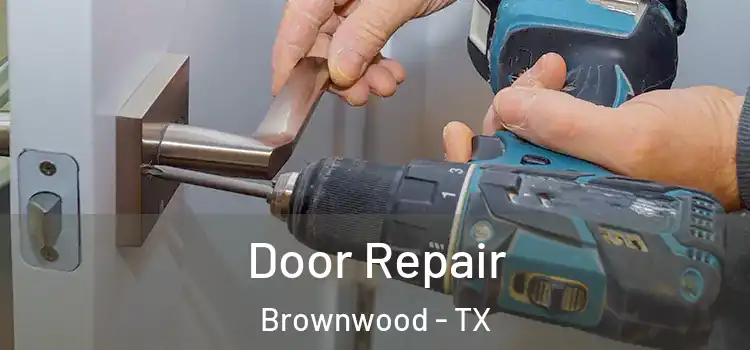 Door Repair Brownwood - TX