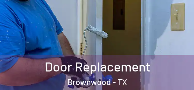 Door Replacement Brownwood - TX