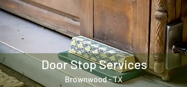 Door Stop Services Brownwood - TX