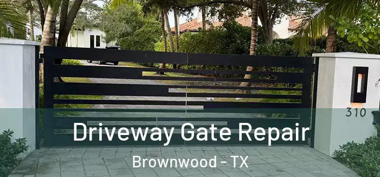 Driveway Gate Repair Brownwood - TX