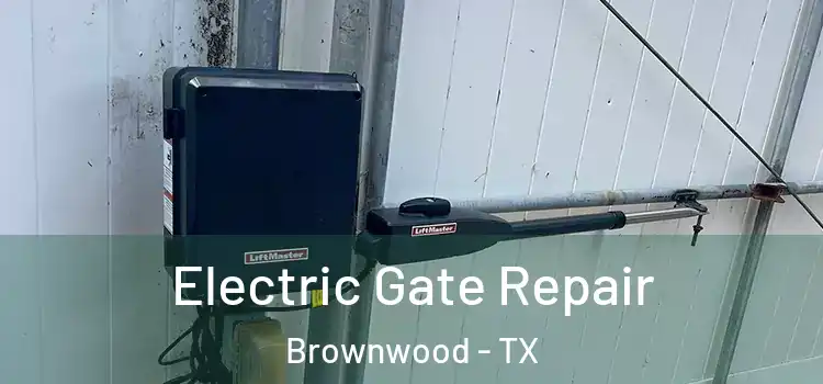 Electric Gate Repair Brownwood - TX