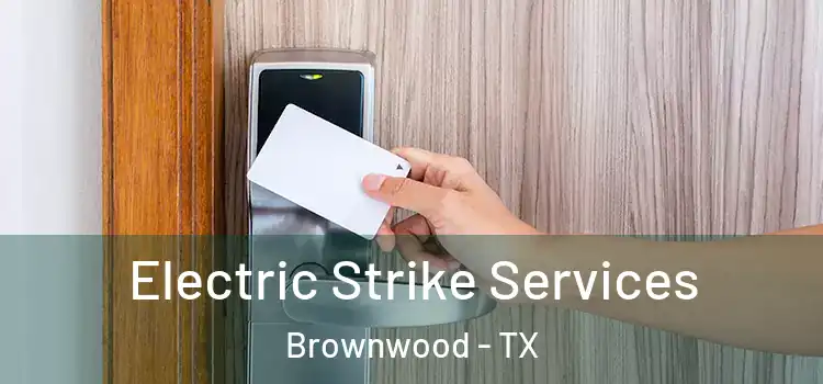  Electric Strike Services Brownwood - TX
