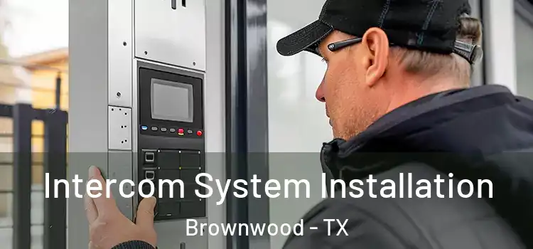 Intercom System Installation Brownwood - TX