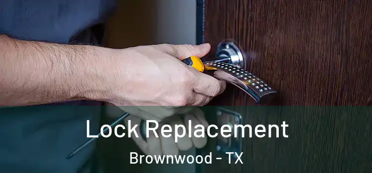 Lock Replacement Brownwood - TX